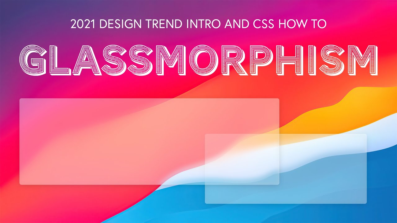 #Glassmorphism - 2021's NEW WEB DESIGN TREND - Intro, CSS ...